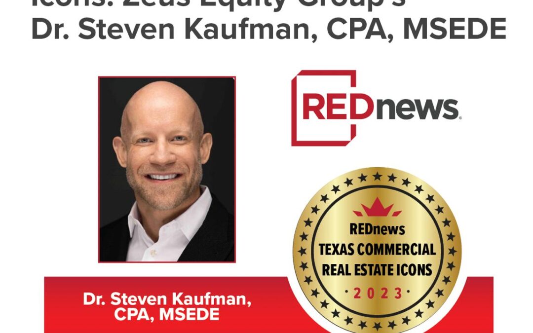 Zeus Companies Founder, Dr. Steven Kaufman Named Texas Commercial Real Estate Icon by REDNews