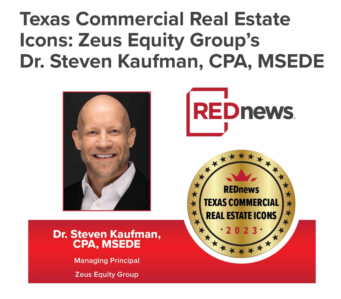 ZEUS COMPANIES FOUNDER, DR. STEVEN KAUFMAN NAMED TEXAS COMMERCIAL REAL ESTATE ICON BY REDNEWS